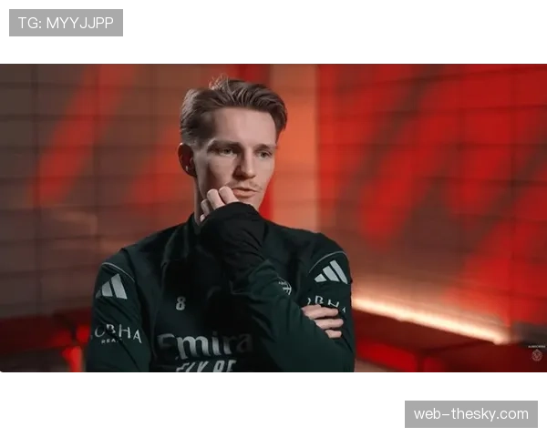 人物聚焦:阿森纳队长厄德高带领球队逆转,展现领袖气质 人物聚焦:阿森纳队长厄德高带领球队逆转,展现领袖气质